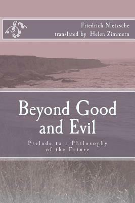 Beyond Good and Evil: Prelude to a Philosophy of the Future by Friedrich Nietzsche