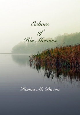 Echoes of His Mercies by Ronna M. Bacon