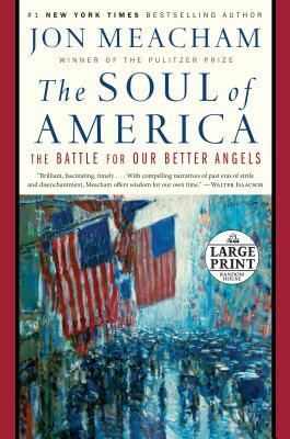 The Soul of America: The Battle for Our Better Angels by Jon Meacham