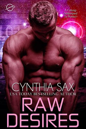 Raw Desires by Cynthia Sax, Amanda Kelsey
