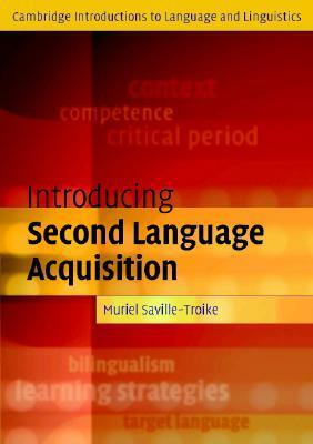 Introducing Second Language Acquisition by Muriel Saville-Troike