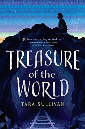 Treasure of the World by Tara Sullivan