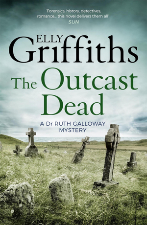 The Outcast Dead by Elly Griffiths