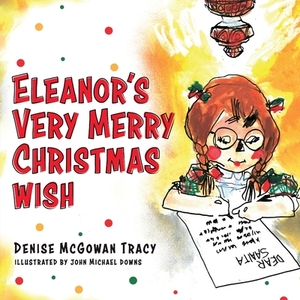 Eleanor's Very Merry Christmas Wish by Denise McGowan Tracy