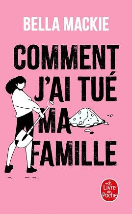 Comment j'ai tué ma famille  by Bella Mackie