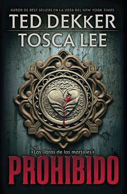 Prohibido by Tosca Lee, Ted Dekker