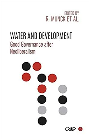 Water and Development: Good Governance after Neoliberalism by Ronaldo Munck, Narathius Asingwire, Consolata Kabonesa, Honor Fagan