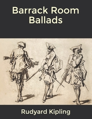 Barrack Room Ballads by Rudyard Kipling