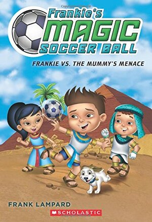 Frankie vs. The Mummy's Menace by Frank Lampard