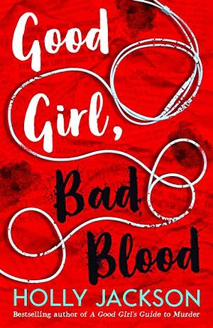 Good Girl, Bad Blood by Holly Jackson