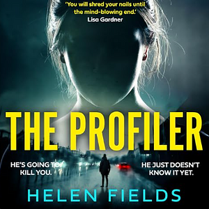 The Profiler by Helen Sarah Fields