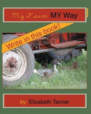 My Farm, My way by Elizabeth Tanner