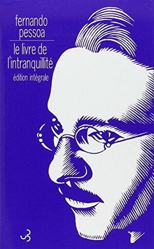 Le Livre de l'intranquillité by Fernando Pessoa