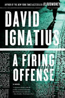 A Firing Offense by David Ignatius