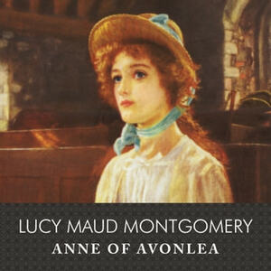 Anne of Avonlea by L.M. Montgomery