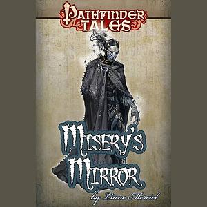 Misery's Mirror by Liane Merciel