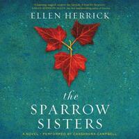 The Sparrow Sisters by Ellen Herrick