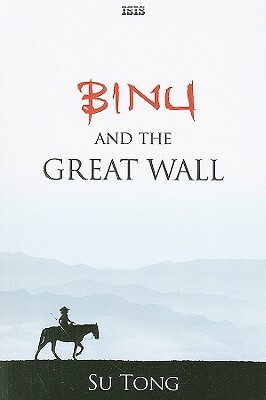 Binu and the Great Wall by Su Tong