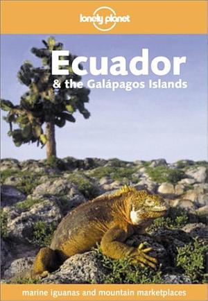 Ecuador & the Galápagos Islands by Rob Rachowiecki, Lonely Planet, Lonely Planet, Danny Palmerlee