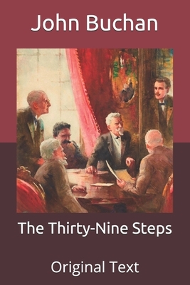 The Thirty-Nine Steps: Original Text by John Buchan