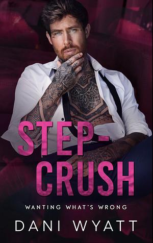 Step-Crush by Dani Wyatt