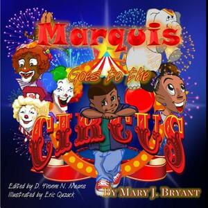 Marquis Goes to the Circus by Mary J. Bryant