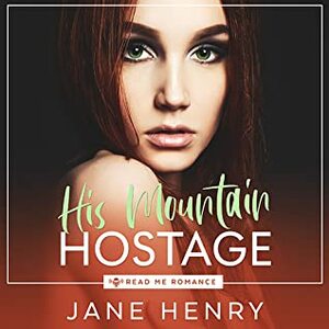 His Mountain Hostage by Jane Henry