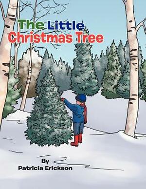 The Little Christmas Tree by Patricia Erickson