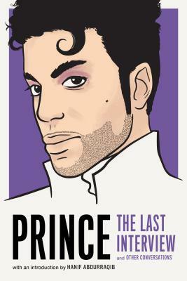 Prince: The Last Interview: And Other Conversations by Prince