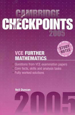 Cambridge Checkpoints Vce Further Mathematics 2005 by Neil Duncan