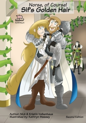 Norse, of Course: Sif's Golden Hair: 2nd Edition by Nick Valkenhaus, Kristin Valkenhaus