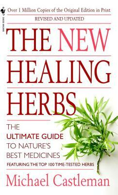 The New Healing Herbs: Revised and Updated by Michael Castleman