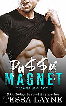 Pu$$y Magnet: A Very Naughty RomCom by Tessa Layne