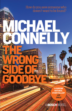 The Wrong Side of Goodbye by Michael Connelly