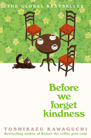 Before We Forget Kindness by Toshikazu Kawaguchi