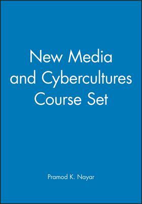 New Media and Cybercultures Course Set by Pramod K. Nayar