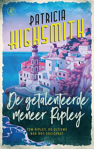 De getalenteerde meneer Ripley by Patricia Highsmith