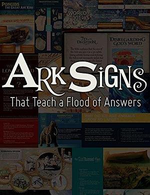 Ark Signs: That Teach a Flood of Answers by Answers In Genesis, Answers In Genesis