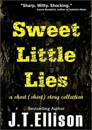 Sweet Little Lies by J.T. Ellison