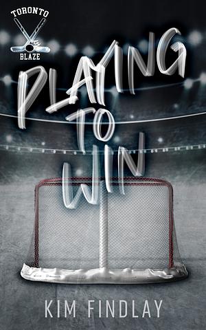 Playing to Win by Kim Findlay