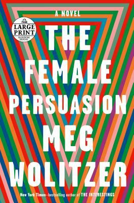 The Female Persuasion by Meg Wolitzer