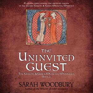 The Uninvited Guest by Sarah Woodbury