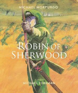 Robin of Sherwood by Michael Morpurgo
