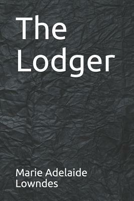 The Lodger by Marie Adelaide Lowndes