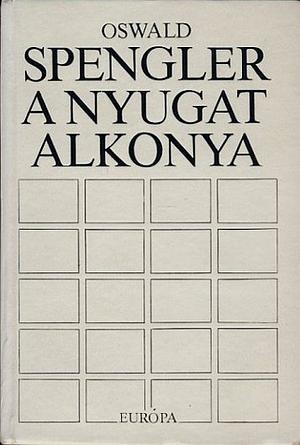 A nyugat alkonya I-II. by Oswald Spengler