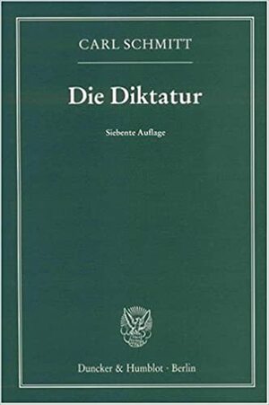 Die Diktatur by Carl Schmitt