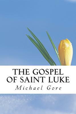 The Gospel of Saint Luke by Michael Gore