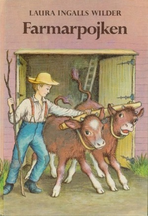 Farmarpojken by Laura Ingalls Wilder