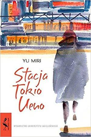 Stacja Tokio Ueno by Miri Yū, Yu Miri