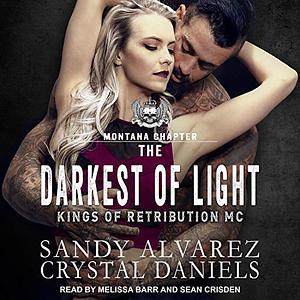 The Darkest Of Light by Crystal Daniels, Sandy Alvarez